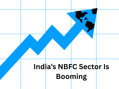 India’s NBFC Sector Is Booming — Are You Ready to Capitalise on It?